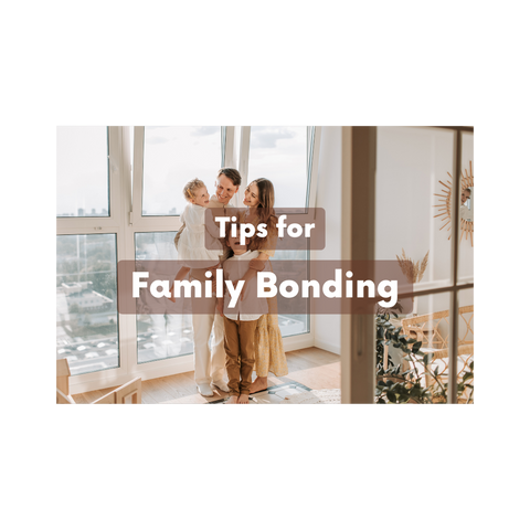 Family Bonding & Tips