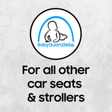 BabyGuard365™ for other car seat & stroller owners